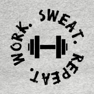 Work Sweat Repeat - Gym workout T-Shirt